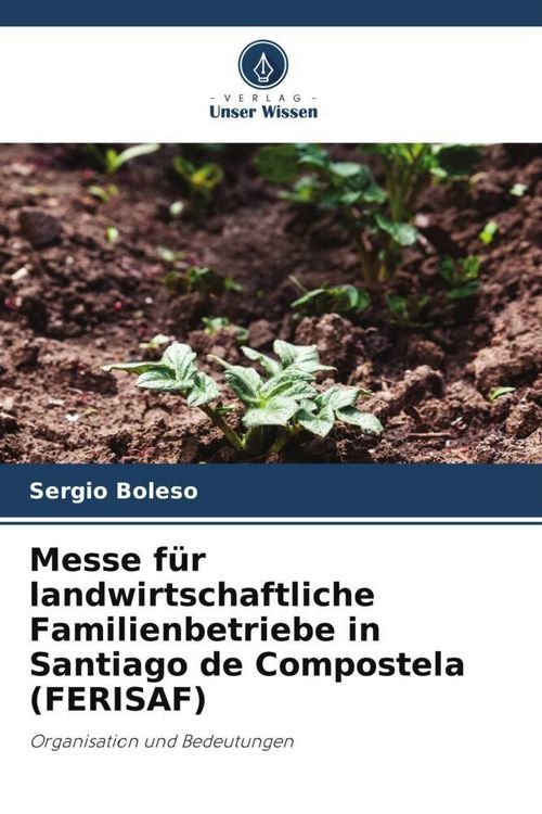 Produktbild: Messe f&uuml;r landwirtschaftliche Familienbetriebe in Santiago de Compostela (FERISAF)