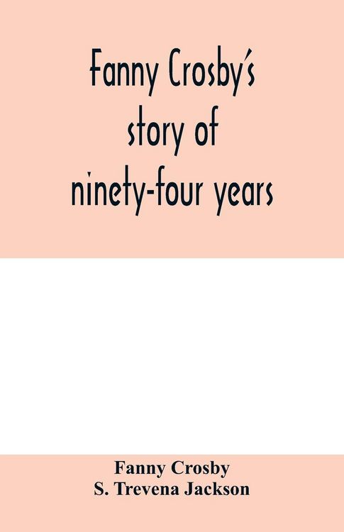Produktbild: Fanny Crosby's story of ninety-four years
