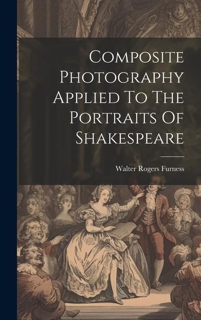 Produktbild: Composite Photography Applied To The Portraits Of Shakespeare