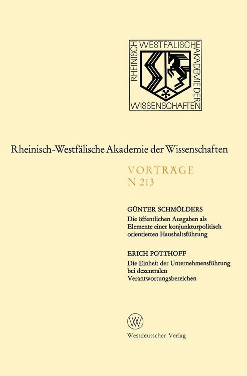 Produktbild: Die öffentlichen Ausgaben als Elemente einer konjunkturpolitisch orientierten Haushaltsführung. Die Einheit der Unternehmensführung bei dezentralen Ve