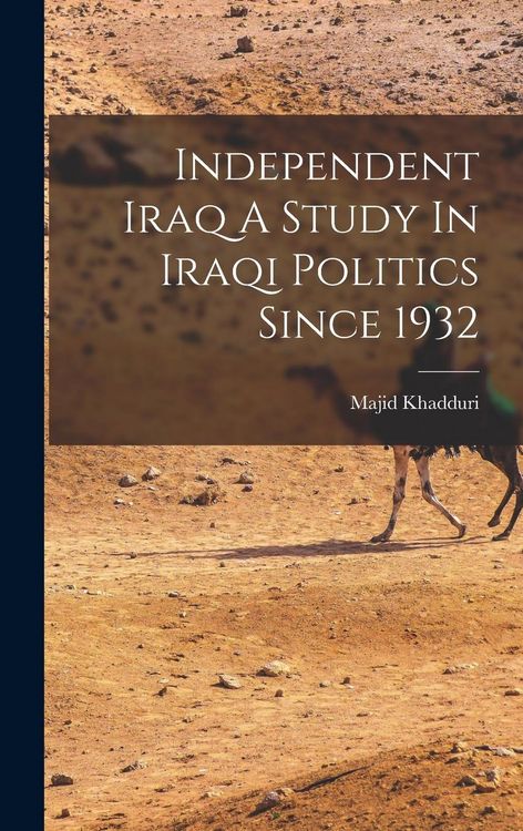 Produktbild: Independent Iraq A Study In Iraqi Politics Since 1932