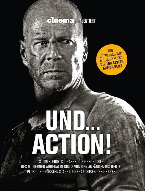 Produktbild: Cinema pr&auml;sentiert: Und... Action! - Stunts, Fights, Crashs: Die Geschichte des modernen Adrenalin-Kinos von den Anf&auml;ngen bis heute