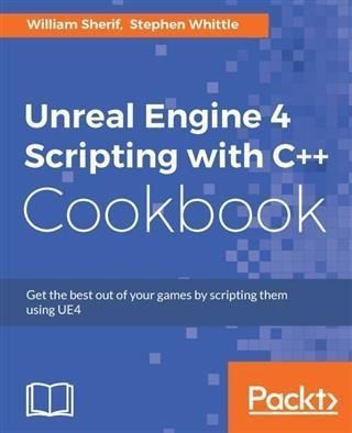 Produktbild: Unreal Engine 4 Scripting with C++ Cookbook
