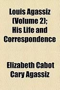 Produktbild: Louis Agassiz (Volume 2); His Life and Correspondence