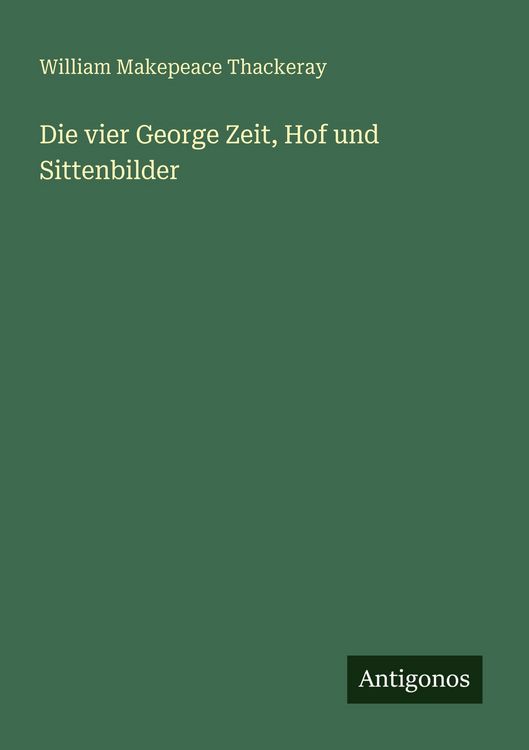 Produktbild: Die vier George Zeit, Hof und Sittenbilder