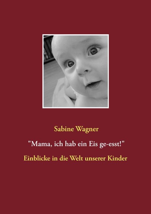 Produktbild: Mama, ich hab ein Eis ge-esst!