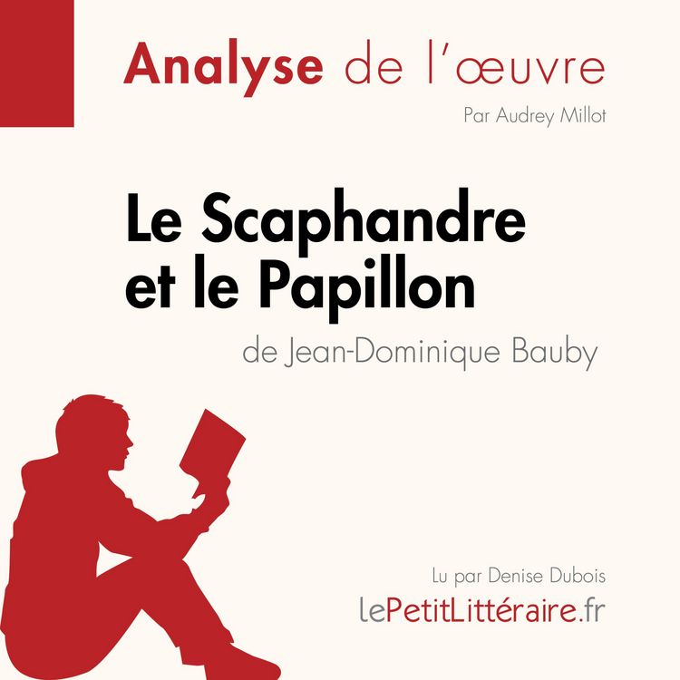 Produktbild: Le Scaphandre et le Papillon de Jean-Dominique Bauby (Analyse de l'oeuvre)
