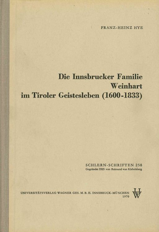 Produktbild: Die Innsbrucker Familie Weinhart im Tiroler Geistesleben (1600-1833)