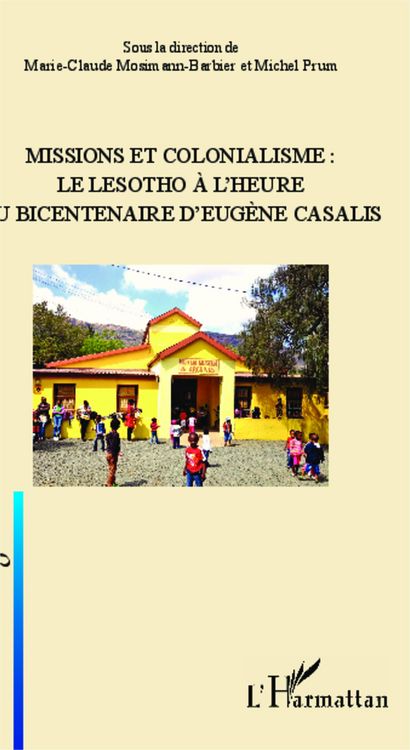 Produktbild: Missions et colonialisme: le Lesotho &agrave; l'heure du bicentenaire d'Eug&egrave;ne Casalis