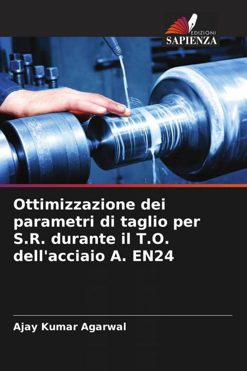 Produktbild: Ottimizzazione dei parametri di taglio per S.R. durante il T.O. dell'acciaio A. EN24