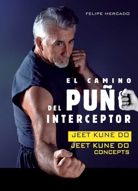 Produktbild: El camino del pu&ntilde;o interceptor : jeet kune do : jeet kune do concepts