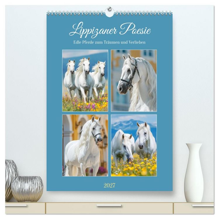 Produktbild: Lippizaner Poesie. Edle Pferde zum Tr&auml;umen und Verlieben (hochwertiger Premium Wandkalender 2027 DIN A2 hoch), Kunstdruck in Hochglanz