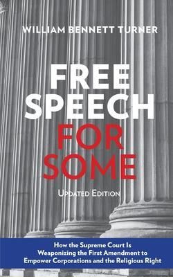 Produktbild: Free Speech for Some: How the Supreme Court Is Weaponizing the First Amendment to Empower Corporations and the Religious Right
