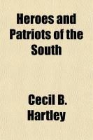 Produktbild: Heroes and Patriots of the South; Comprising Lives of General Francis Marion, General William Moultrie, General Andrew Pickens, and Governor