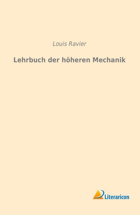 Produktbild: Ravier, L: Lehrbuch der h&ouml;heren Mechanik