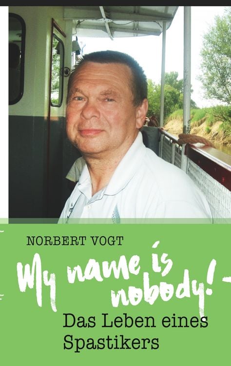 Produktbild: My name is nobody! - Das Leben eines Spastikers