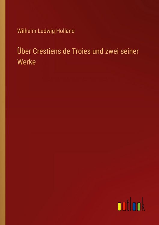 Produktbild: &Uuml;ber Crestiens de Troies und zwei seiner Werke