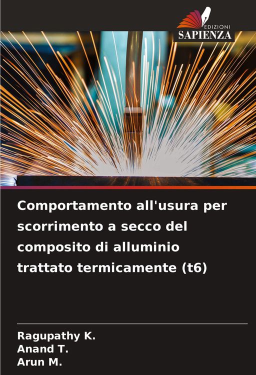 Produktbild: Comportamento all'usura per scorrimento a secco del composito di alluminio trattato termicamente (t6)