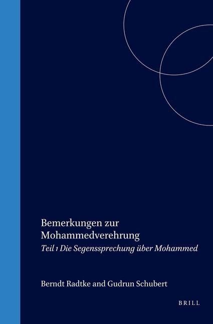 Produktbild: Fritz Meier, Nachgelassene Schriften, Band 1. Bemerkungen Zur Mohammedverehrung, Teil 1. Die Segenssprechung &Uuml;ber Mohammed