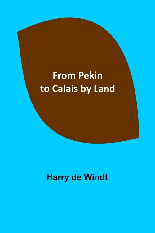 Produktbild: From Pekin to Calais by Land