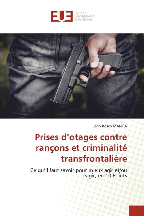 Produktbild: Prises d'otages contre ran&ccedil;ons et criminalit&eacute; transfrontali&egrave;re