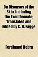 Produktbild: On Diseases of the Skin, Including the Exanthemata; Translated and Edited by C. H. Fagge
