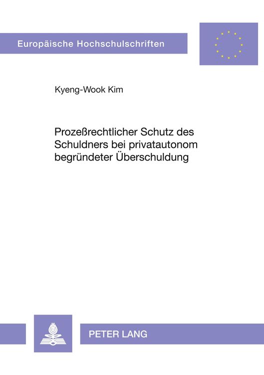 Produktbild: Proze&szlig;rechtlicher Schutz des Schuldners bei privatautonom begr&uuml;ndeter &Uuml;berschuldung