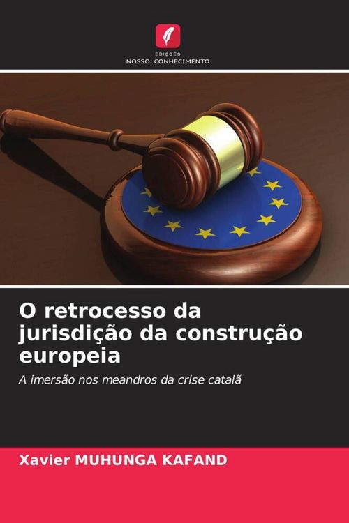 Produktbild: O retrocesso da jurisdi&ccedil;&atilde;o da constru&ccedil;&atilde;o europeia