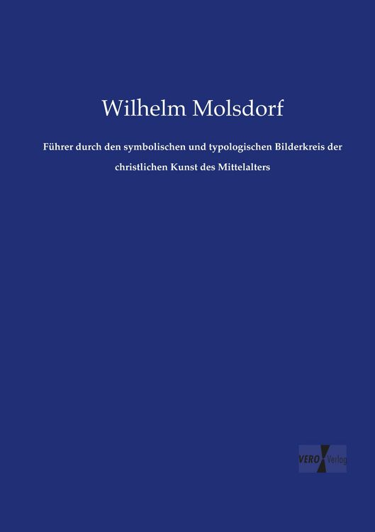 Produktbild: F&uuml;hrer durch den symbolischen und typologischen Bilderkreis der christlichen Kunst des Mittelalters