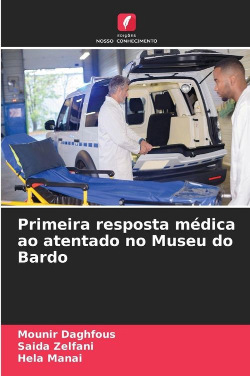 Produktbild: Primeira resposta m&eacute;dica ao atentado no Museu do Bardo