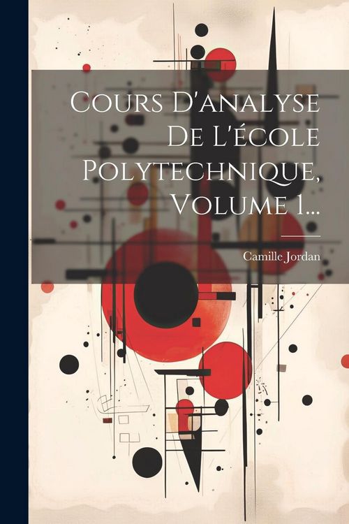 Produktbild: Cours D'analyse De L'&eacute;cole Polytechnique, Volume 1...
