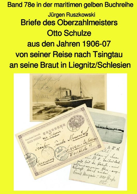 Produktbild: Briefe des Oberzahlmeisters Otto Schulze aus den Jahren 1906-07 von seiner Reise nach Tsingtau an seine Braut in Liegnitz/Schlesien