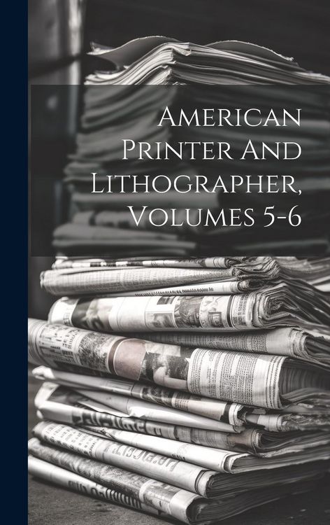 Produktbild: American Printer And Lithographer, Volumes 5-6