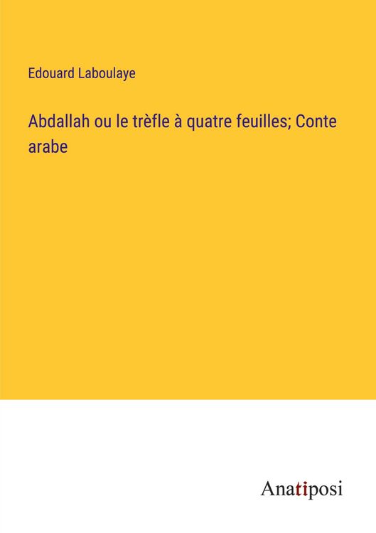 Produktbild: Abdallah ou le tr&egrave;fle &agrave; quatre feuilles; Conte arabe