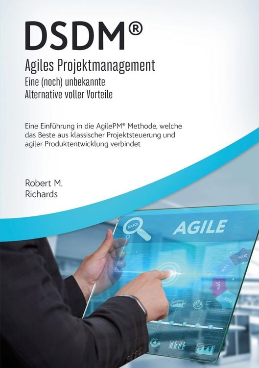 Produktbild: DSDM&reg; - Agiles Projektmanagement - eine (noch) unbekannte Alternative voller Vorteile