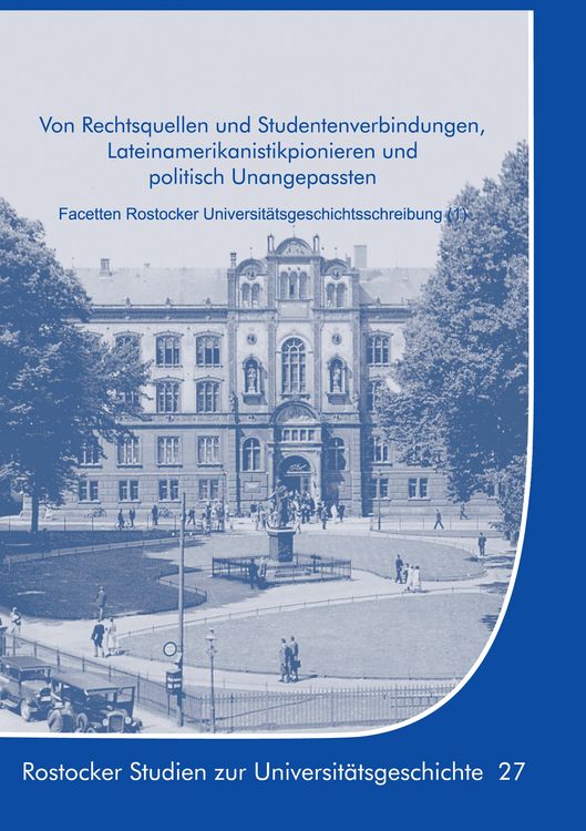 Produktbild: Von Rechtsquellen und Studentenverbindungen, Lateinamerikanistikpionieren und politisch Unangepassten