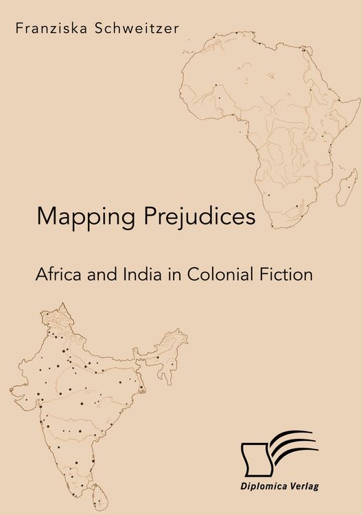 Produktbild: Mapping Prejudices. Africa and India in Colonial Fiction