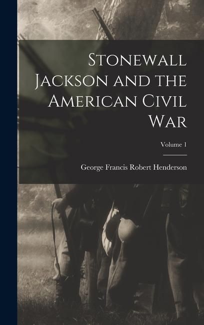Produktbild: Stonewall Jackson and the American Civil War; Volume 1