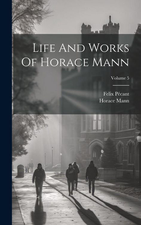 Produktbild: Life And Works Of Horace Mann; Volume 5