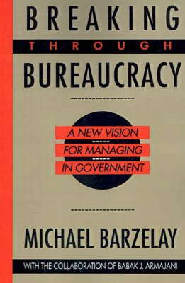 Produktbild: Barzelay, M: Breaking Through Bureaucy - A New Vision for Ma