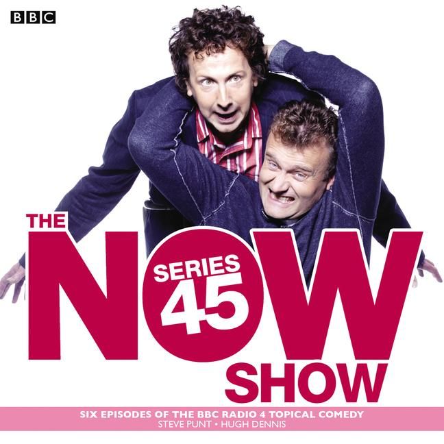 Produktbild: The Now Show: Series 45: Six Episodes of the BBC Radio 4 Topical Comedy