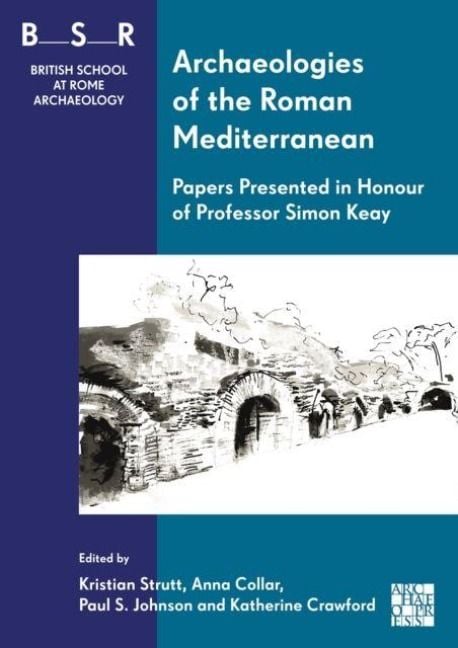 Produktbild: Archaeologies of the Roman Mediterranean: Papers Presented in Honour of Professor Simon Keay