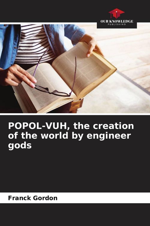 Produktbild: POPOL-VUH, the creation of the world by engineer gods