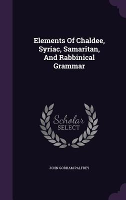 Produktbild: Elements Of Chaldee, Syriac, Samaritan, And Rabbinical Grammar