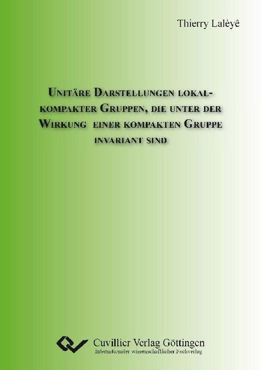 Produktbild: Unit&auml;re Darstellungen lokal-kompakter Gruppen, die unter der Wirkung einer kompakten Gruppe invariant sind