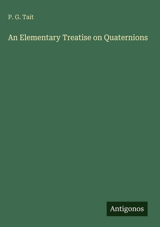 Produktbild: An Elementary Treatise on Quaternions