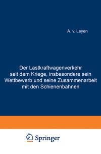 Produktbild: Der Lastkraftwagenverkehr seit dem Kriege, insbesondere sein Wettbewerb und seine Zusammenarbeit mit den Schienenbahnen
