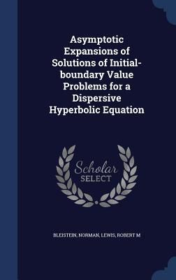 Produktbild: Asymptotic Expansions of Solutions of Initial-boundary Value Problems for a Dispersive Hyperbolic Equation