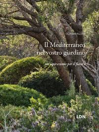 Produktbild: Il Mediterraneo nel vostro giardino. Un'ispirazione per il futuro