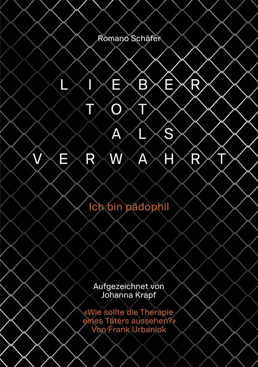Produktbild: Lieber tot als verwahrt. Autobiografie eines Verwahrten. Strafvollzug und Verwahrung in der Schweiz. Kampf um ein gerechtes Verfahren.